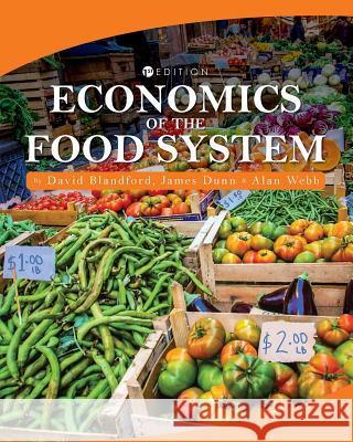 Economics of the Food System David Blandford James Dunn Alan Webb 9781516509867