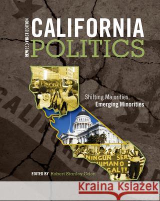 California Politics: Shifting Majorities, Emerging Minorities Dr Robert Stanley Oden 9781516510641 Cognella Academic Publishing