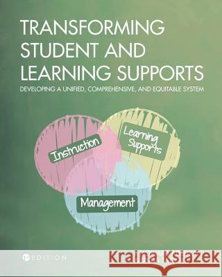 Transforming Student and Learning Supports: Developing a Unified, Comprehensive, and Equitable System Howard Adelman 9781516512782 Cognella Academic Publishing