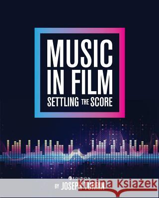 Music in Film: Settling the Score Joseph Turrin 9781516514564 Cognella Academic Publishing