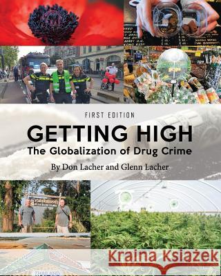 Getting High: The Globalization of Drug Crime Don Lacher Glenn Lacher 9781516519217 Cognella Academic Publishing