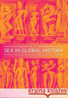 Sex in Global History: Modern Sources and Perspectives Laura L. Lovett 9781516520107