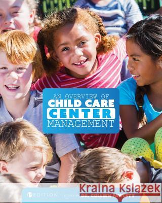 An Overview of Child Care Center Management (First Edition) Colleen Fawcett 9781516520893 Cognella Academic Publishing