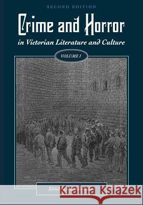 Crime and Horror in Victorian Literature and Culture, Volume I Matthew Kaiser 9781516521142