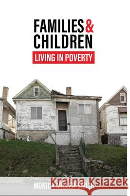 Families and Children Living in Poverty Monica Miller-Smith 9781516521401