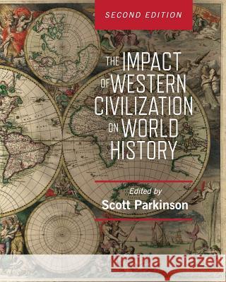 The Impact of Western Civilization on World History John Scott Parkinson 9781516522200 Cognella Academic Publishing