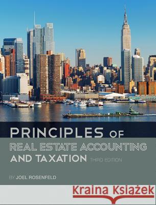 Principles of Real Estate Accounting and Taxation Joel Rosenfeld 9781516525294 Cognella Academic Publishing