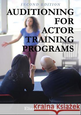 Auditioning for Actor Training Programs Elizabeth Terrel 9781516529155 Cognella Academic Publishing