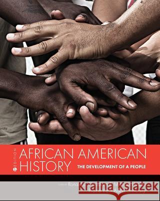 African American History: The Development of a People Ronald E. Goodwin Michael Hucles 9781516529346 Cognella Academic Publishing