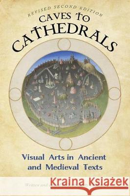 Caves to Cathedrals: Visual Arts in Ancient and Medieval Texts Lee Ann Turner 9781516531646 Cognella Academic Publishing