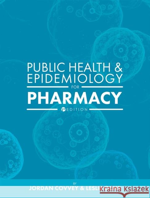 Public Health and Epidemiology for Pharmacy Jordan Covvey Leslie Ochs 9781516532315