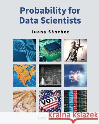 Probability for Data Scientists Juana Sanchez 9781516532698