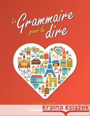 La Grammaire pour le dire Edward Ousselin 9781516535927 Cognella Academic Publishing