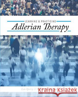 Learning and Practicing Adlerian Therapy Len Sperry Vassilia Binensztok 9781516536948 Cognella Academic Publishing