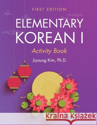 Elementary Korean I Activity Book Jiyoung Kim 9781516542659