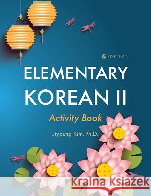 Elementary Korean II Activity Book Jiyoung Kim 9781516542734