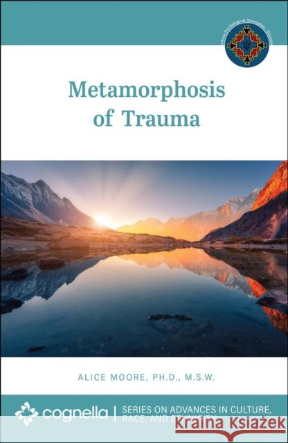 Metamorphosis of Trauma Alice Moore 9781516545629