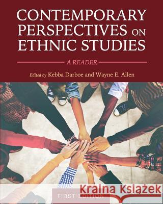 Contemporary Perspectives on Ethnic Studies: A Reader Kebba Darboe Wayne E. Allen 9781516546725 Cognella Academic Publishing