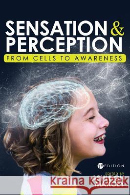 Sensation and Perception: From Cells to Awareness Ashleigh Maxcey 9781516549757