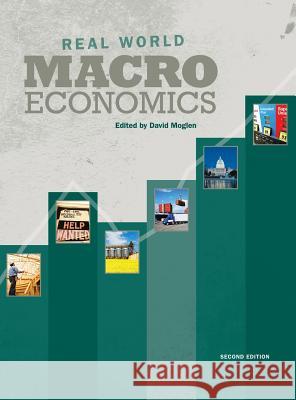 Real World Macroeconomics David Moglen 9781516550463 Cognella Academic Publishing