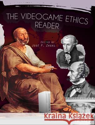 The Videogame Ethics Reader Jos P. Zagal 9781516550623 Cognella Academic Publishing