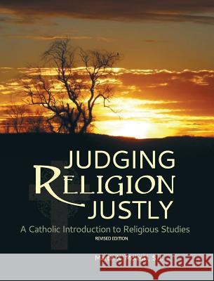 Judging Religion Justly Martin X. Moleski 9781516550784