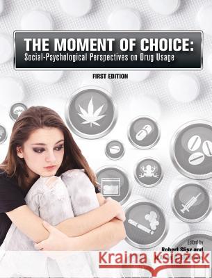 The Moment of Choice Robert Slisz 9781516550821 Cognella Academic Publishing