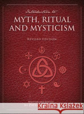 Introduction to Myth, Ritual and Mysticism Phyllis Baker 9781516551323