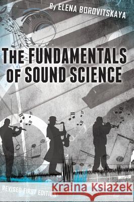 The Fundamentals of Sound Science Elena Borovitskaya 9781516551408