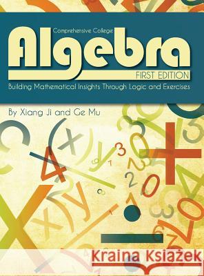 Comprehensive College Algebra Xiang Ji 9781516551477 Cognella Academic Publishing