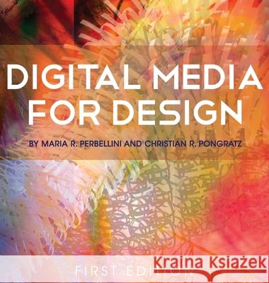 Digital Media for Design Maria R. Perbellini 9781516551880 Cognella Academic Publishing