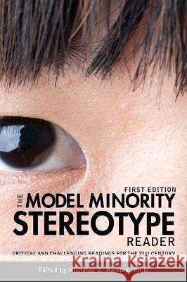 The Model Minority Stereotype Reader Nicholas D. Hartlep 9781516552160