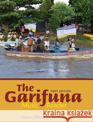 The Garifuna Music Reader Oliver N. Greene 9781516552238 Cognella Academic Publishing