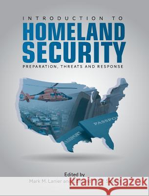 Introduction to Homeland Security Mark M. Lanier 9781516552337 Cognella Academic Publishing