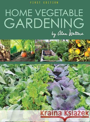 Home Vegetable Gardening Alan Walters 9781516552955 Cognella Academic Publishing