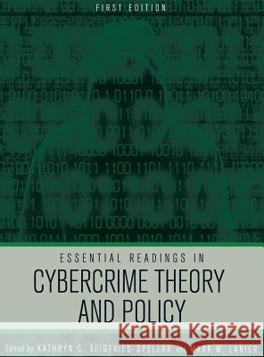 Essential Readings in Cybercrime Theory and Policy Kathryn Seigfried-Spellar 9781516552986