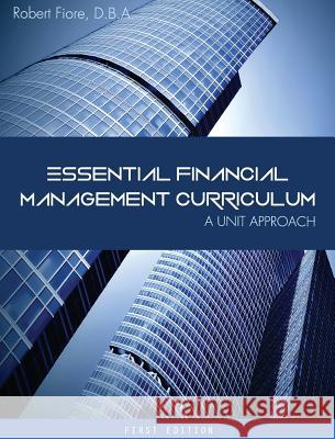 Essential Financial Management Curriculum Robert Fiore 9781516553099 Cognella Academic Publishing