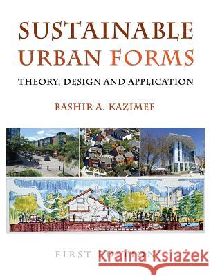 Sustainable Urban Forms Bashir A. Kazimee 9781516553167 Cognella Academic Publishing