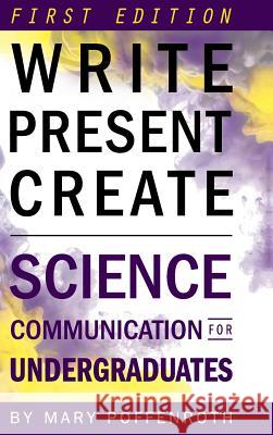 Write, Present, Create Mary Poffenroth 9781516554935 Cognella Academic Publishing