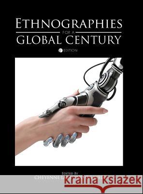 Ethnographies for a Global Century Cheyenne Laue 9781516555291