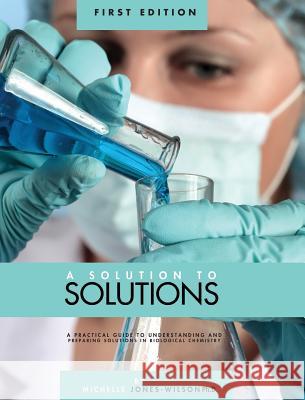 A Solution to Solutions T. Michelle Jones-Wilson 9781516555680 Cognella Academic Publishing