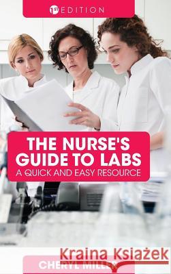 The Nurse's Guide to Labs Cheryl Miller 9781516555901