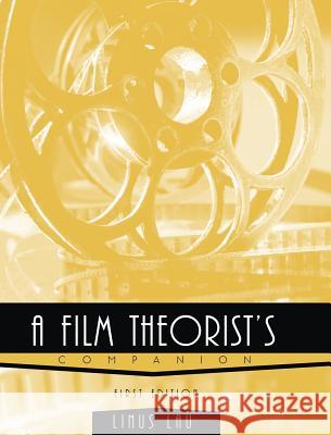 A Film Theorist's Companion Linus Lau 9781516556014 Cognella Academic Publishing