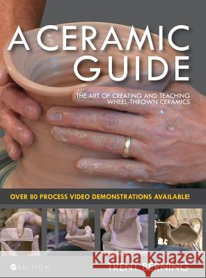 A Ceramic Guide Trent Berning 9781516556281