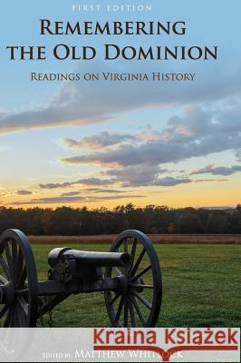 Remembering the Old Dominion Matthew Whitlock 9781516556465 Cognella Academic Publishing