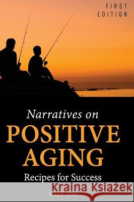 Narratives on Positive Aging Lisa Cox 9781516556755