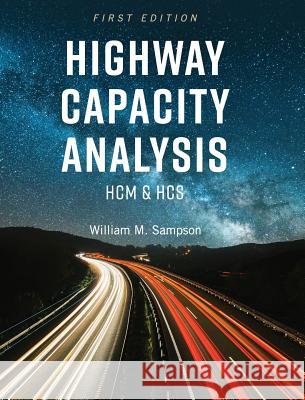 Highway Capacity Analysis William M. Sampson 9781516557240 Cognella Academic Publishing