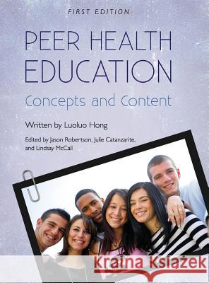 Peer Health Education Luoluo Hong 9781516557264 Cognella Academic Publishing