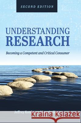 Understanding Research Jeffrey a. Kottler 9781516557417 Cognella Academic Publishing