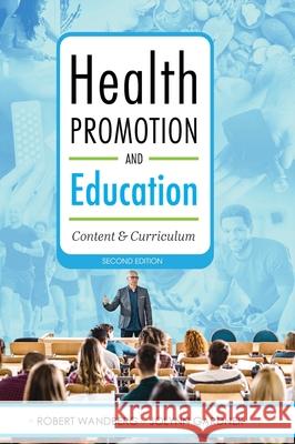 Health Promotion and Education: Content and Curriculum Jolynn Gardner Robert Wandberg 9781516565665